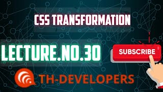 #30 Css Transformation (Urdu/Hindi) | Online Web Tutorials | TH developers.