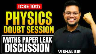 🔥 ICSE 10 Physics Doubt Session & Maths Paper Leak Discussion