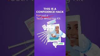“Confidence hack: Teeth Whitening Kit!”