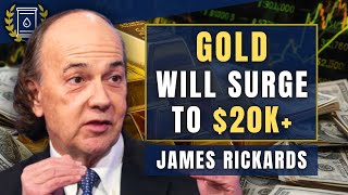 GOLD Could Surge to $20,000+ 'A Lot Faster Than People Expect': James Rickards