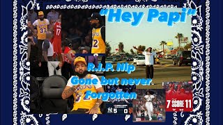 Nipsey Forever "Hey Papi" Ep. 19