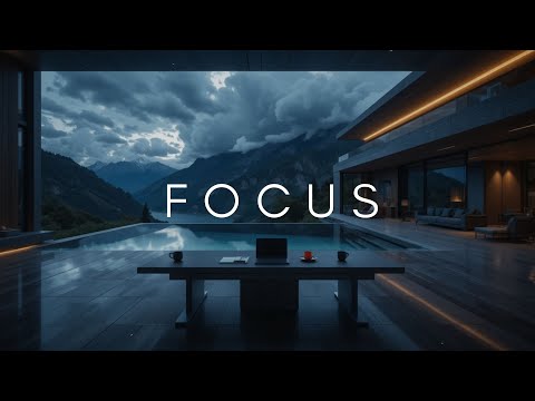 Deep Focus Music - Accomplish what matters