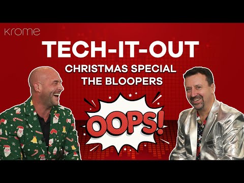 Krome's Tech IT Out Christmas Special 2024: The Bloopers Reel!