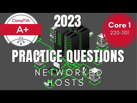 CompTIA A+ 220-1101 Practice Questions: Networked Hosts Part 2