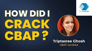 How to crack CBAP in First Attempt | CBAP Success Story - Triptasree Ghosh | Techcanvass