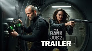 The Bank Job (2025) - First Trailer | Jason Statham & Angelina Jolie | Concept Version