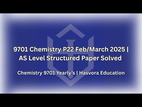 9701 Chemistry P22 Feb/March 2025 | AS Level Structured Paper Solved & Explained