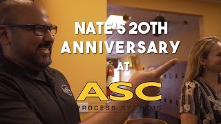 Nate's 20th Anniversary at ASC Process Systems