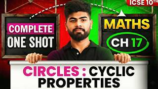 🔥 Circles : Cyclic Properties One Shot | ICSE Class 10 Maths | PYQs + CFQs | ICSE Class 10th 2026
