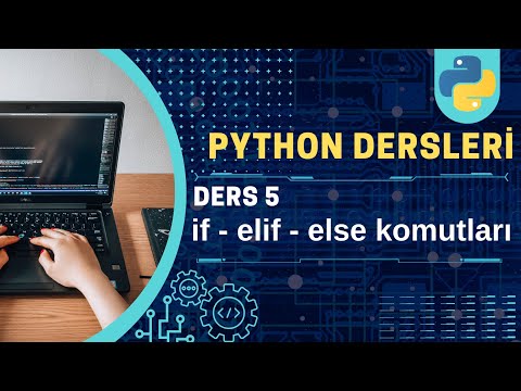 python dersleri #5 || koşullu yürütme blokları ( if elif else )