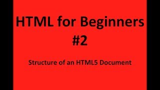 HTML Tutorial for Beginners #2 - HTML5 Document Structure