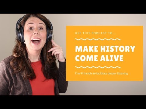 How To Use Podcast To Make History Come Alive In Your Classroom