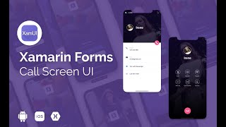 XamDesign Xamarin Forms Call App UI (Android & iOS)