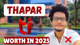 THAPAR UNIVERSITY HONEST REVIEW | WORTH IN 2025| PLACEMENT DETAILS