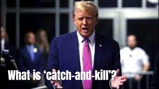 What is ‘catch-and-kill’ l Hush Money l #donaldtrump #trump @USNewsNetwork48
