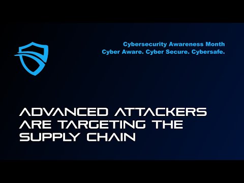 NCSAM: Advanced threat actors attack the digital supply chain with hopes of high ROI
