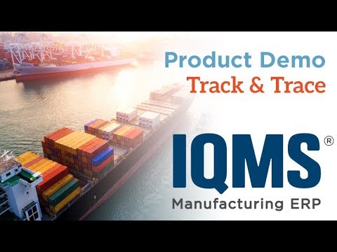 IQMS Product Demo: Track & Trace