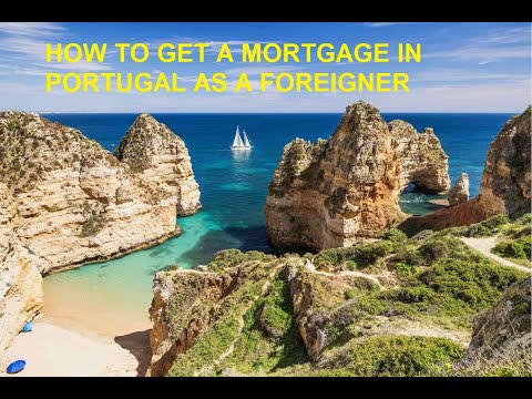 BUYING a PROPERTY with a MORTGAGE in Portugal as a Foreigner