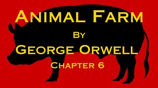 Animal Farm Chapter 6 (audiobook)