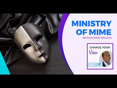 Ministry Of Mime With Achkei Wilson
