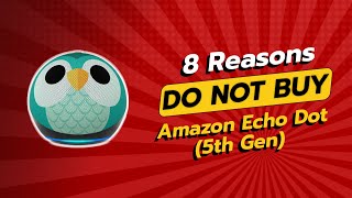 🚨 DON'T BUY Amazon Echo Dot (5th Gen) Kids BEFORE WATCHING THIS! 🤔 8 Reasons!