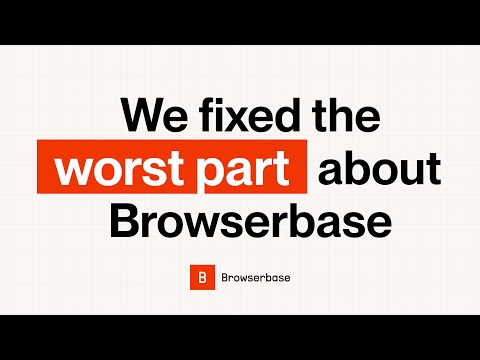 We fixed the worst part about Browserbase