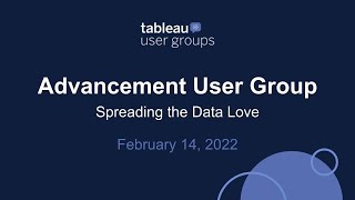 Advancement Tableau User Group - February 14, 2022