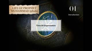 Life of prophet Muhammad. Ep - 01.   Introduction