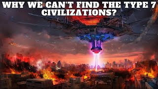 Chasing Shadows: The Mystery Behind the Type 7 Civilization