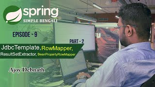 JDBCTemplate, RowMapper,ResultSetExtractor,BeanPropertyRowMapper Spring-Ep:9  #jdbctemplate #bengali