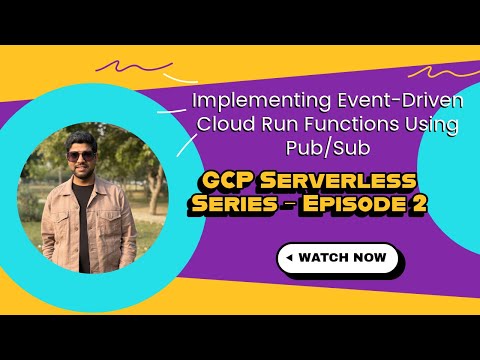 Cloud Run Event-Based Trigger with Pub/Sub | GCP Cloud Function Tutorial (Part 2)