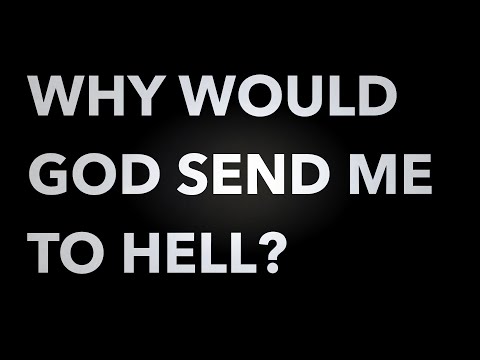 Why would God send me to hell?