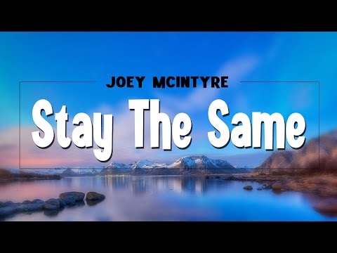 STAY THE SAME - Joey McIntyre