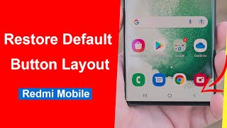 How to Restore Default Button Layout in Xiaomi Redmi Mobile?
