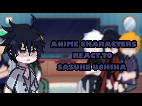 ANIME CHARACTERS REACT TO SASUKE[2/6] 🇺🇸🇷🇺
