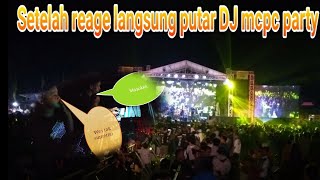 DJ MCPC PARTY langsung di putar selatan reage
