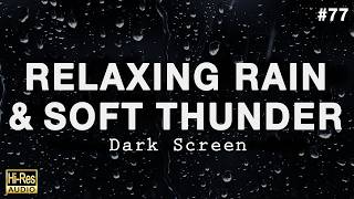 RELAXING RAIN and SOFT THUNDER Sounds for Sleeping BLACK SCREEN