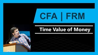 CFA |  FRM  |  Time Value of Money  | Compounding frequency and Continues Compounding