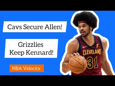 Cavs Lock In Jarrett Allen with $91M Extension! Plus, Luke Kennard Stays with Grizzlies!