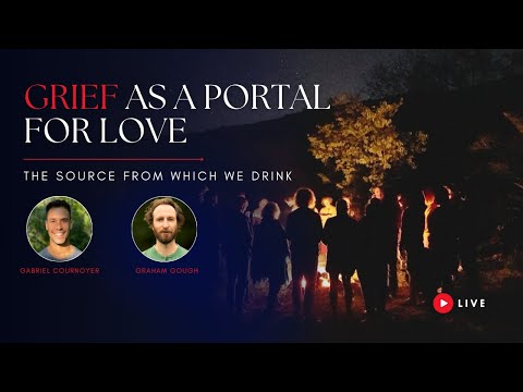 Grief as a Portal for Love
