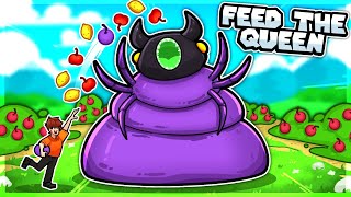 You must Feed the Queen