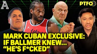"I'm Team Ballmer!" Mark Cuban vs. Pablo Torre Got HEATED on the Kawhi Leonard Scandal | PTFO