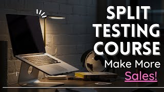Split Testing (AB Testing) Course: Get More Sales by Making Tweaks!