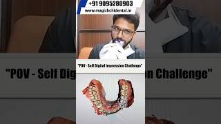 Self digital Impression challenge 3/Primescan/Intraoral scanner/#shorts #dentist #digitalimpression