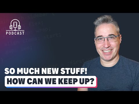 So much new CSS stuff! How can we keep up?!