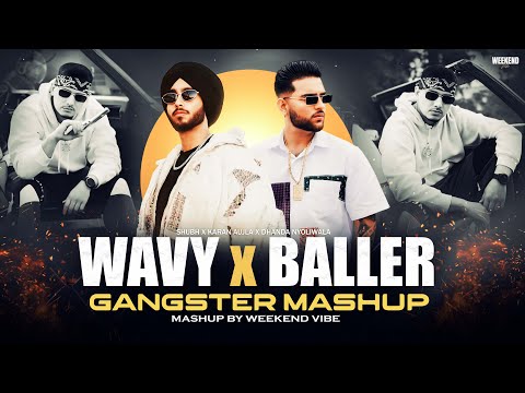 Wavy X Baller - The Gangster Remix | Shubh X Karan Aujla | Russian Bandana X Shubh | Weekend Vibe