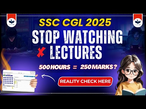 SSC CGL 2025 Strategy: Lectures vs Practice – What Really Works?