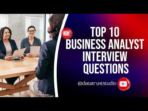 Top 10 Business Analyst Interview Questions