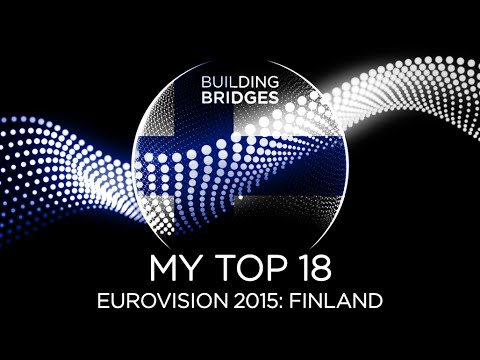 Eurovision 2015: Finland - My Top 18 (UMK)