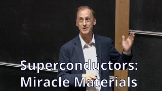 Superconductors: Miracle Materials - Public Lecture